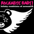 Rockabye Baby! - Lullaby Renditions Of Aerosmith - Music CD