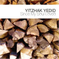 Yedid,yitzhak - Since My Soul Loved - Music CD