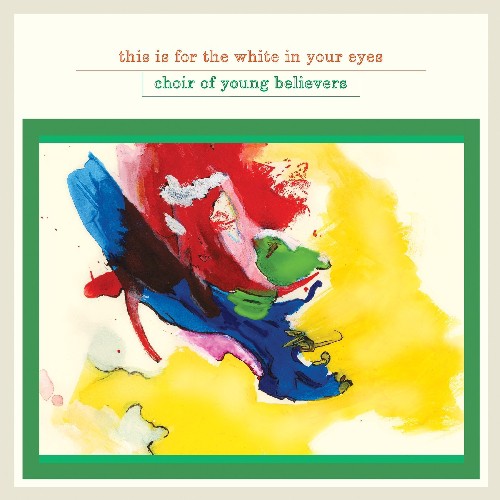 Choir Of Young Believers - This Is For The White In Your Eyes & Burn The Flag - Music CD