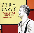 Carey,ezra - Fire Keeps Us Warm - Music CD