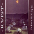 Kvist - For Kunsten Maa Vi Evig Vike - Music CD