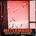 Metermaids - Rooftop Shake - Music CD