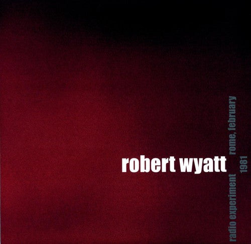 Robert Wyatt - Radio Experiment Rome, February 1981 [LP]