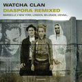 Watcha Clan - Diaspora Remixed - Vinyl Record
