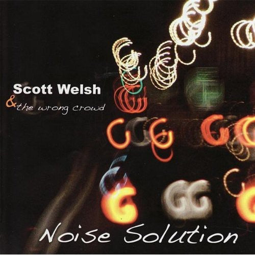 Wlsh,scott & The Wrong Crowd - Noise Solution - Music CD