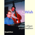 Colligan,george / Bodilsen,jesper - Wish - Music CD