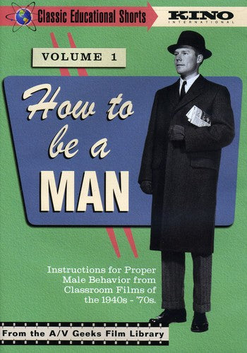 Classic Educational Shorts 1: How To Be A Man - Classic Educational Shorts 1: How To Be A Man - DVD