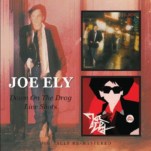 Ely,joe - Down On The Drag / Live Shots - Music CD