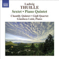 Thuille / Luisi / Chantily Quintet / Gigli Quartet - Sextet Op 6 / Piano Quintet Op 20 - Music CD