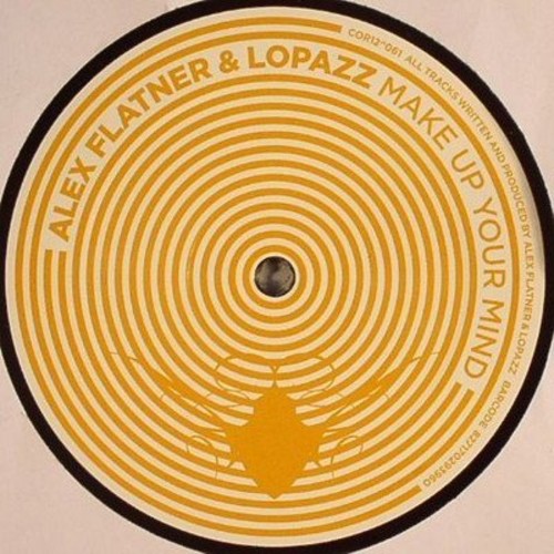 Flatner,alex & Lopazz - Make Up Your Mind - Vinyl Record