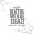 Outshine - Until We Are Dead - Music CD