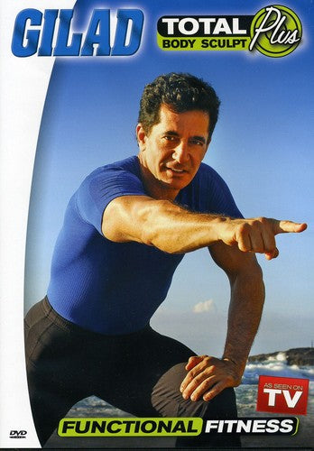 Gilad: Total Body Sculpt Plus - Functional Fitness - Gilad: Total Body Sculpt Plus - Functional Fitness - DVD