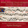 Choir Of Christ Church Cathedral Oxford / Darlingt - More Divine Than Human: Music From Eton Choirbook - Music CD