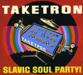 Slavic Soul Party - Taketron - Music CD