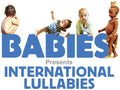 Babies Presents: International Lullabies / O.s.t. - Babies Presents: International Lullabies / O.s.t. - Music CD