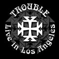Trouble - Live In Los Angeles - Vinyl Record