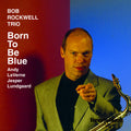 Rockwell,bob - Born To Be Blue - Music CD