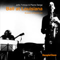 Tchicai,john / Dorge,pierre - Ball At Louisiana - Music CD