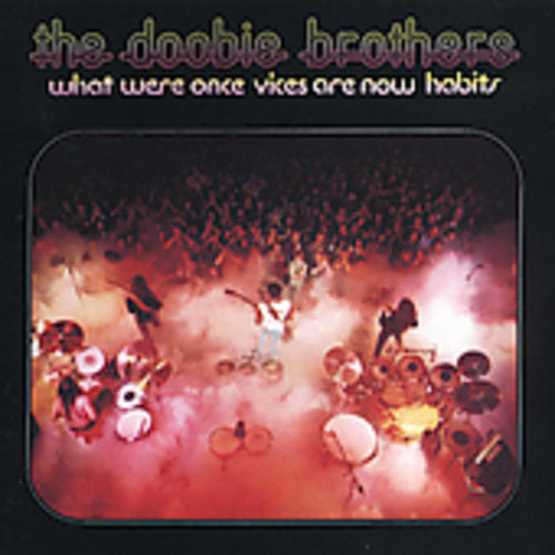 Doobie Brothers - What Were Once Vices Are Now Habits - Music CD