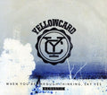 Yellowcard - When You're Through Thinking Say Yes - Music CD