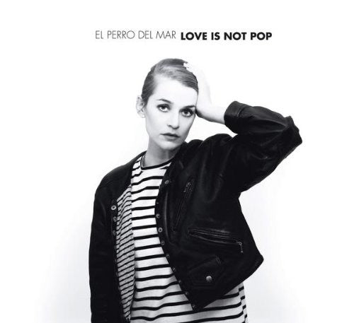 El Perro Del Mar - Love Is Not Pop - Music CD