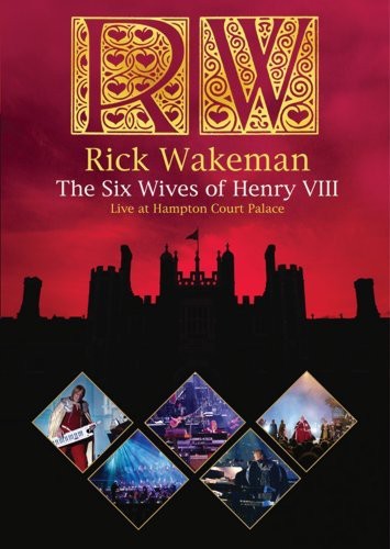 Wakeman,rick - Six Wives Of Henry Viii: Live At Hampton Court - DVD