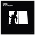 Kaito - We Are Living Here - Vinyl Record