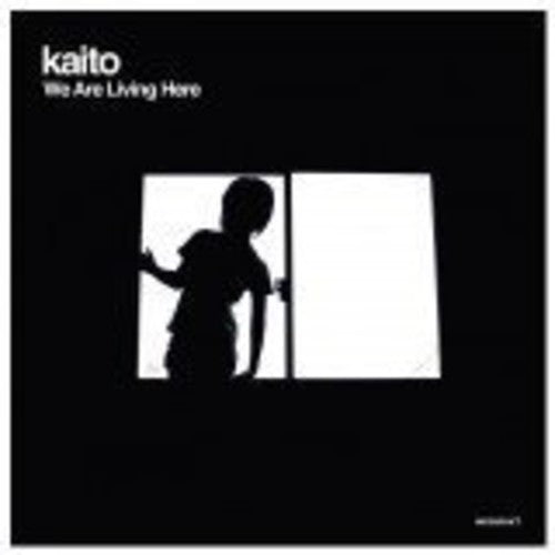 Kaito - We Are Living Here - Vinyl Record