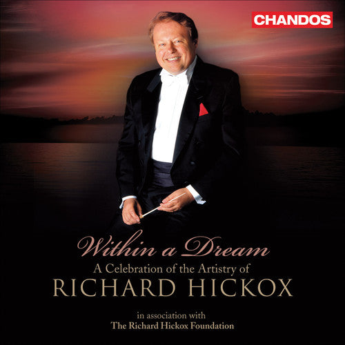 Hickox,richard / City Of London Sinfonia - Within A Dream: Celebration Of Artistry Of Richard - Music CD