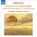Ohana / Graham Anthony Devine - Music For Ten-string Guitar - Music CD