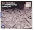 Dua Dui Duo / Frith - Metronomes Detraques - Music CD
