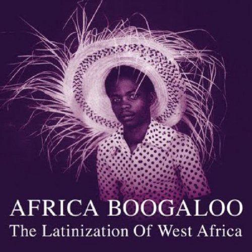 Africa Boogaloo: Latinization Of West Africa / Var - Africa Boogaloo: Latinization Of West Africa / Var - Vinyl Record