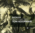 Koopman,ton - Batalha: Iberian Organ Music - Music CD