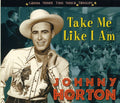 Horton,johnny - Take Me Like I Am-gonna Shake This Shack Tonight - Music CD