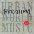 Hiroshima - Urban World Music - Music CD