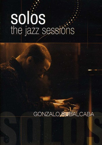 Rubalcaba,gonzalo - Solos: Jazz Sessions - DVD