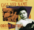 Kittrell,christine - Call Her Name: The Complete Recordings - Music CD