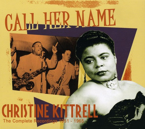 Kittrell,christine - Call Her Name: The Complete Recordings - Music CD