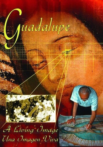 Guadalupe A Living Image - Guadalupe A Living Image - DVD