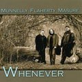 Munnelly / Flaherty / Masure - Whenever - Music CD