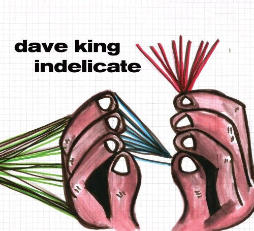 King,dave - Indelicate - Music CD