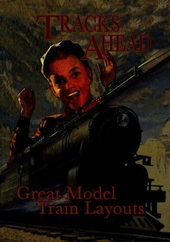Tracks Ahead: Great Model Train Layouts - Tracks Ahead: Great Model Train Layouts - DVD