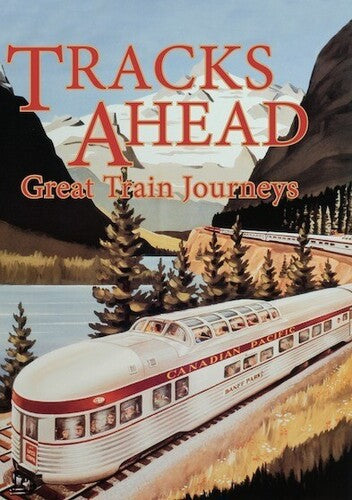 Tracks Ahead: Great Train Journeys - Tracks Ahead: Great Train Journeys - DVD