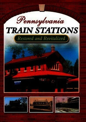 Pa Train Stations: Restored & Revitalized - Pa Train Stations: Restored & Revitalized - DVD