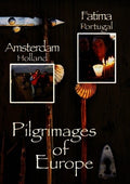 Pilgrimages Of Europe 3: Amsterdan Holland Fatima - Pilgrimages Of Europe 3: Amsterdan Holland Fatima - DVD