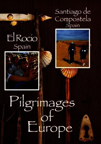 Pilgrimages Of Europe 4: El Rocio Spain & Santiago - Pilgrimages Of Europe 4: El Rocio Spain & Santiago - DVD