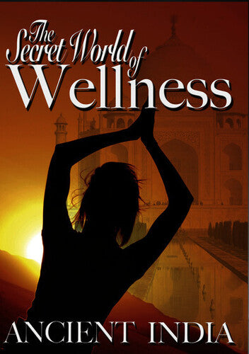 Secret World Of Wellness: Ancient India - Secret World Of Wellness: Ancient India - DVD