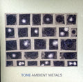 Tone - Ambient Metals - Music CD