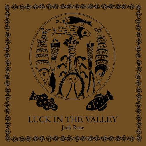 Rose,jack - Luck In The Valley - Vinyl Record