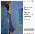 Brahms / Bratschke / Bernius / Kreile - Warum Ist Das Licht Gegeben: Sacred Choral Works - Music CD